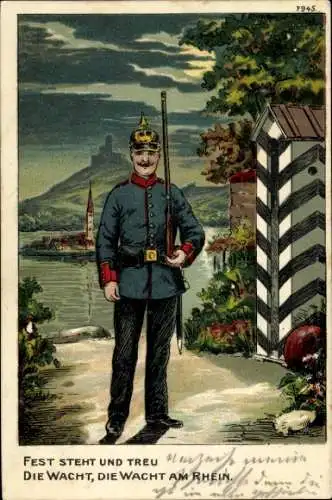 Ak Deutscher Soldat hält Wache, Fest steht und treu die Wacht am Rhein