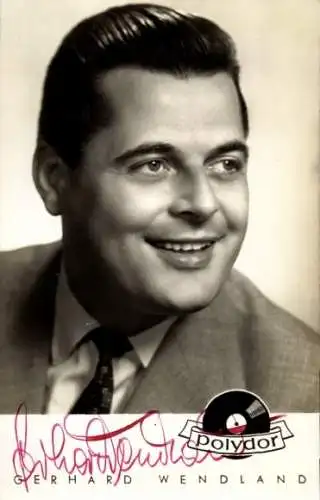 Ak Sänger Gerhard Wendland, lächelnd, Portrait, Polydor Schallplatten
