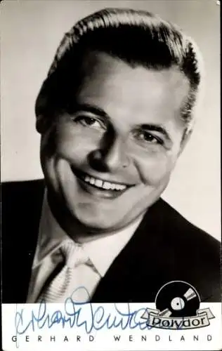 Ak Sänger Gerhard Wendland, Porträt, Polydor, Autogramm