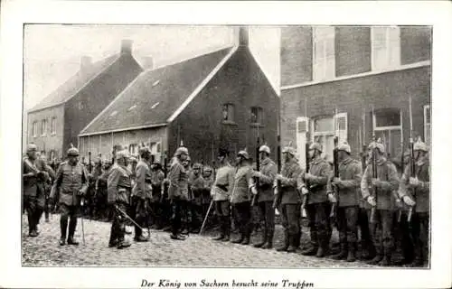 Ak König Friedrich August III. von Sachsen besucht seine Truppen, I WK