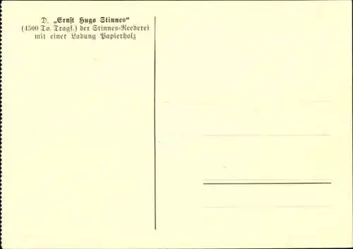 Ak Dampfer Ernst Hugo Stinnes, Ladung Papierholz, Stinnes-Reederei