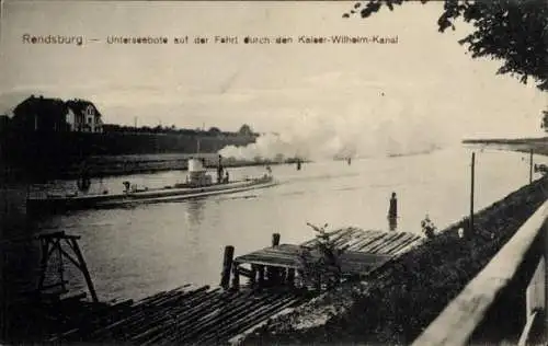 Ak Rendsburg in Schleswig Holstein, Unterseeboote, Kaiser-Wilhelm-Kanal