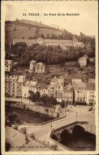 Ak Tulle Corrèze,  Le Pont de la Barrière, alte Gebäude, Fluss, historische Postkarte