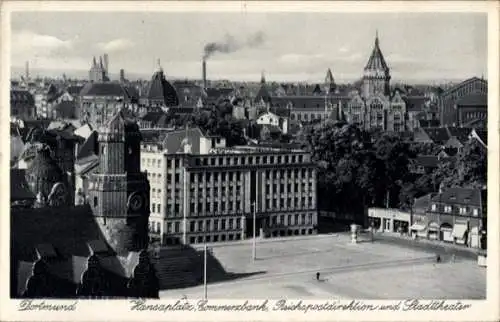 Ak Dortmund im Ruhrgebiet, Stadtansicht, Hansaplatz, Commerzbank, Reichspostdirektion, Stadttheat