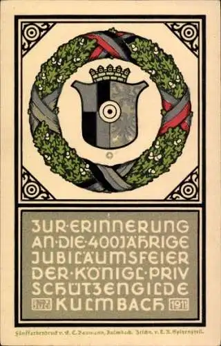Wappen Ak Kulmbach in Oberfranken, 400-jährige Jubiläumsfeier Königliche Schützengilde