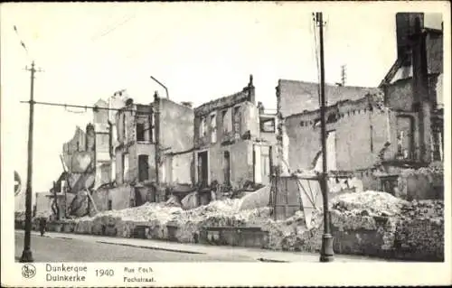 Ak Dunkerque Dünkirchen Nord, Zerstörte Gebäude, Trümmerlandschaft, Rue Foch, Jahr 1940
