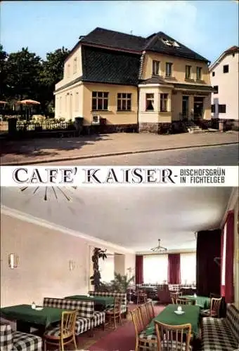 Ak Bischofsgrün im Fichtelgebirge, Café Kaiser,  Fichtelgebirge, Restaurant-Außenansicht, Innenra
