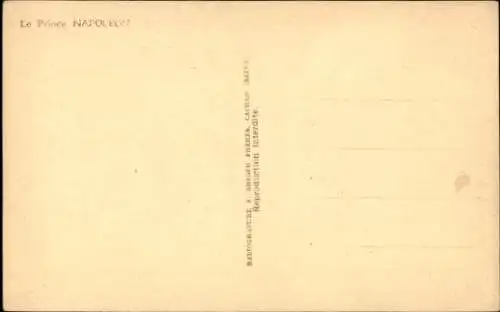 Ak Le Prince Napoleon , Adel Frankreich