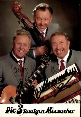 Ak Musikgruppe Die 3 lustigen Moosacher, Autogramm