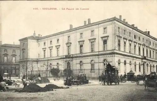 Ak Toulouse Haute Garonne, Palais de Justice,  Architektur, Straßenansicht, Kutschen, Bauwerk