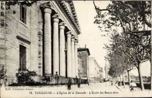 Ak Toulouse Haute Garonne, Eglise de la Daurade, L'Ecole des Beaux-Arts, Säulen, Straße, Bäume