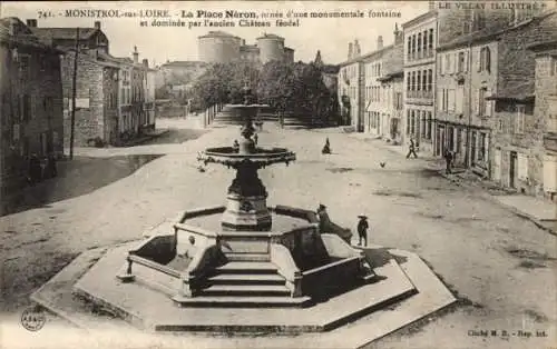 Ak Monistrol d'Allier Haute Loire, Place Neron, ornee d'une monumentale fontaine, Chateau feodal