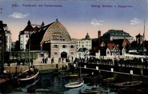 Ak Kiel in Schleswig Holstein, Fischhalle mit Fischerhafen, Schloss und Seegarten