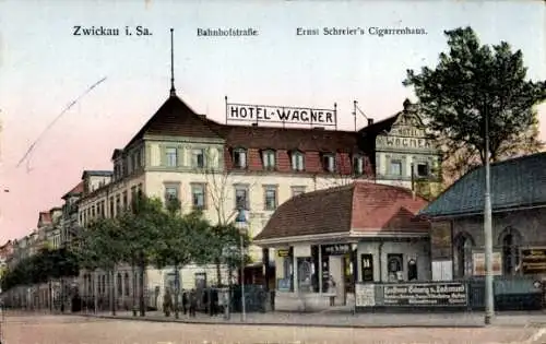 Ak Zwickau in Sachsen, Bahnhofstraße, Hotel Wagner, Ernst Schreier's Zigarrenhaus
