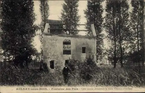 Ak Aulnay sous Bois Seine Saint Denis, Fontaine des Pres, Vieux Chateau d'Aulnay