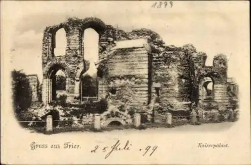 Ak Trier an der Mosel, Ruinen des Kaiserpalasts, Gruss aus   von 1899