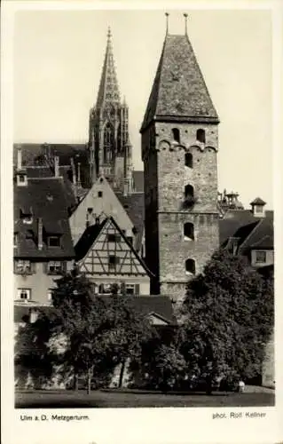Ak Ulm an der Donau, Metzgerturm, Kirchturm, Aufnahme Rolf Kellner