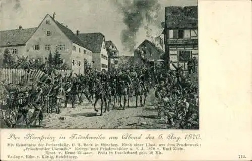 Ak Frœschwiller Froeschwiller Fröschweiler Elsass Bas Rhin, Kronprinz am Abend des 6. Aug. 1870