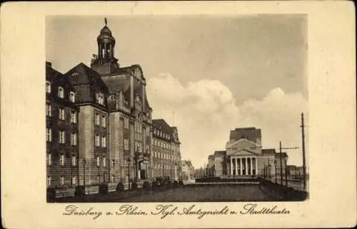 Ak Duisburg im Ruhrgebiet, Duisburg a. Rhein, Kgl. Amtsgericht, Stadttheater