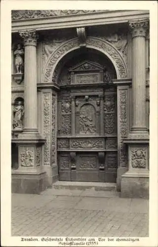 Ak Dresden Altstadt, Geschnitzte Eichentüre, Tor der ehemaligen Schloßkapelle, 1555