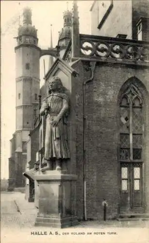 Ak Halle an der Saale, Rolandstatue am Roten Turm,  Architektur, detailreiche Ansichten