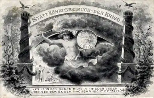 Künstler Ak Propaganda Kaiserreich, Statt Königsbesuch - Der Krieg