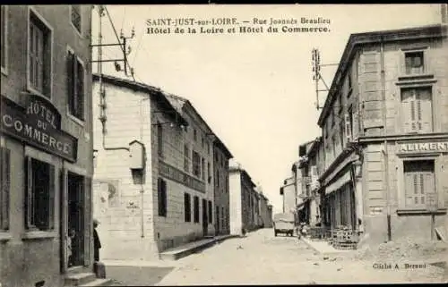 Ak Saint Just sur Loire, Rue Joannes Beaulieu, Hotel de la Loire, Hotel du Commerce