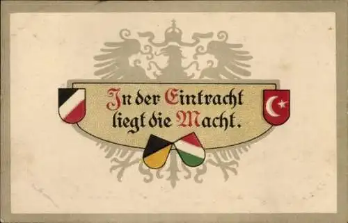 Ak In der Eintracht liegt die Macht, Deutsches Reich, Österreich-Ungarn, Osmanisches Reich, 1. WK