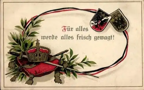 Ak Für alles werde alles frisch gewagt, Wappen, Krone, Schwert, Propaganda