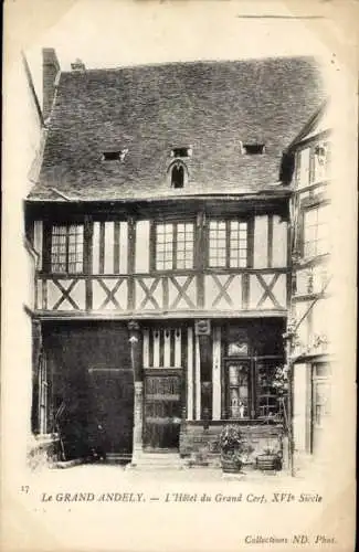 Ak Le Grand Andely Eure, Historisches Gebäude, Fachwerk, L'Hôtel du Grand Cerf, XVI. Jahrhundert