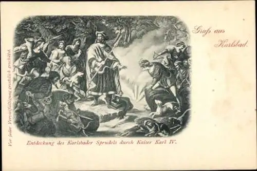 Ak Karlsbad in Baden, Entdeckung des Karlsbader Sprudels, Kaiser Karl IV., Menschenmenge