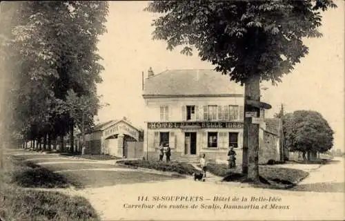 Ak Saint Soupplets Seine et Marne, Hotel de la Belle-Idee, Carrefour des routes de Sentis, Dammartin