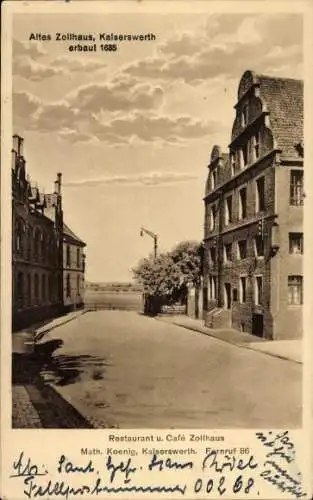 Ak Kaiserswerth Düsseldorf am Rhein, Altes Zollhaus, Restaurant u. Café Zollhaus, erbaut 1685, St