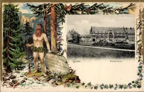 Präge Ak Goslar am Harz, Kaiserhaus, Waldmensch