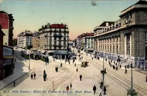 Ak Genf Stadt Schweiz, Hôtel des Postes, Rue du Mont Blanc, Stadtansicht, Straßenbahn