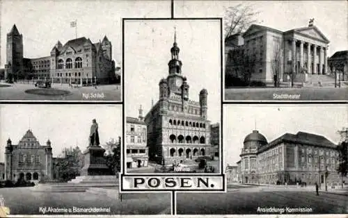 Ak Poznań Posen, Kgl. Schloß, Stadttheater, Akademie, Bismarckdenkmal, Ansiedelungs-Kommission