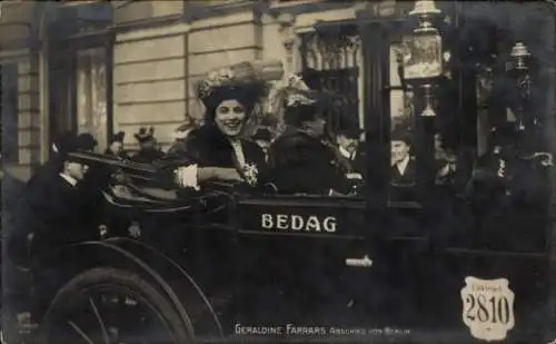 Ak Opernsängerin Geraldine Farrar, Abschied von Berlin, RPH 5705,Taxi 2810,BEDAG