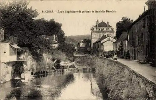 CPA Saint Céré Lot, Ecole Supérieure de garçons et Quai des Récollets