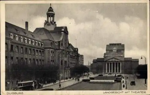 Ak Duisburg im Ruhrgebiet, Landgericht mit Theater,  Architektur, Straßenansicht, Stadtleben
