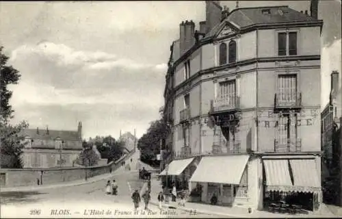 Ak Blois Loir-et-Cher, Hôtel de France, Rue Galois, Straßenansicht, historisches Gebäude, lebh...