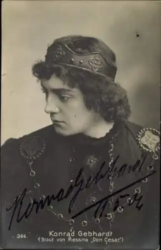 Ak Schauspieler Konrad Gebhardt, Braut von Messina, Don Cesar, Autogramm
