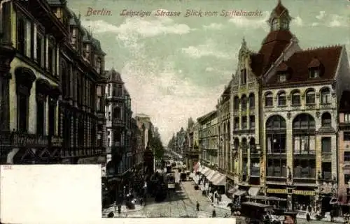 Ak Berlin Mitte, Leipziger Straße, Spittelmarkt, Leipziger Straße