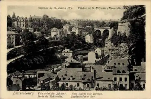 Ak Luxemburg, Vue prise du Rham, Porte de Thionville, Chapelle de St. Quirin, Viaduc de la Petrusse