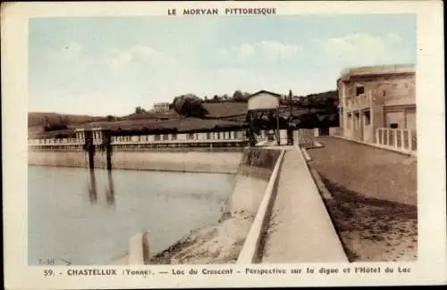 Ak Chastellux sur Cure Yonne, Lac du Crescent, Talsperre, Hotel du Lac