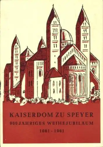 Ak Speyer am Rhein, Kaiserdom, 900-jähriges Weihejubiläum 1061-1961