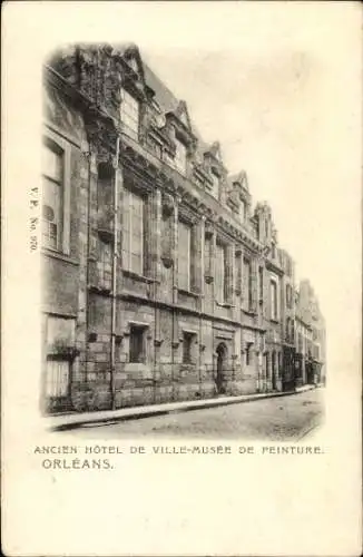 Ak Orléans Loiret, Historisches Gebäude, Alten Rathaus, Museum für Malerei, Straße