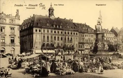 Ak Dresden Altstadt, Dresden Altmarkt, Blumenmarkt, Altes Rathaus, Siegesdenkmal