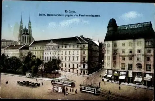 Ak Brno Brünn Südmähren, Dom, Bahnhofplatz gegen die Ferdinandsgasse