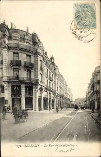 Ak Orléans Loiret, La Rue de la République, SOCIETE GENERALE, alte Architektur