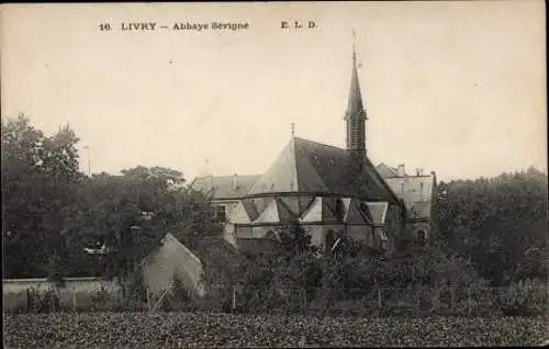 Ak Livry Seine Saint Denis, Abbaye Sévigné, Gebäude mit Kirche, Pflanzen im Vordergrund, Landscha